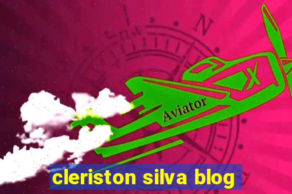 cleriston silva blog